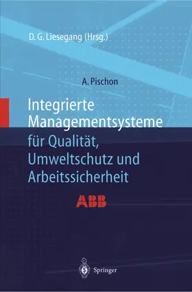 Pischon / Liesegang |  Integrierte Managementsysteme für Qualität, Umweltschutz und Arbeitssicherheit | Buch |  Sack Fachmedien