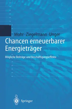 Mohr / Ziegelmann / Unger |  Chancen erneuerbarer Energieträger | Buch |  Sack Fachmedien