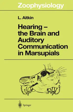 Aitkin |  Hearing - the Brain and Auditory Communication in Marsupials | Buch |  Sack Fachmedien