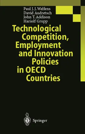 Welfens / Audretsch / Addison |  Technological Competition, Employment and Innovation Policies in OECD Countries | Buch |  Sack Fachmedien