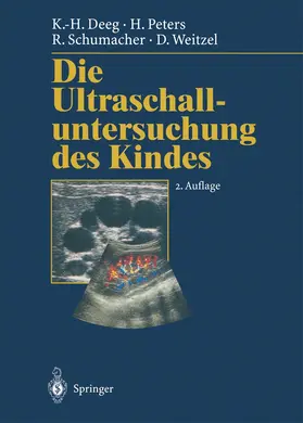 Deeg / Peters / Schumacher |  Die Ultraschalluntersuchung des Kindes | Buch |  Sack Fachmedien