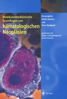 Ruckpaul / Ganten |  Molekularmedizinische Grundlagen von hämatologischen Neoplasien | Buch |  Sack Fachmedien