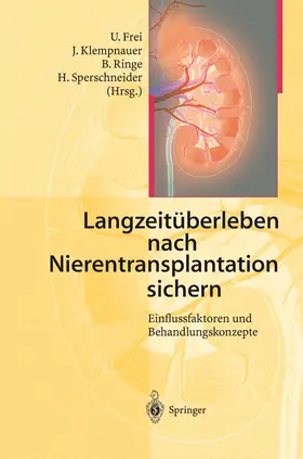 Frei / Sperschneider / Klempnauer |  Langzeitüberleben nach Nierentransplantation sichern | Buch |  Sack Fachmedien