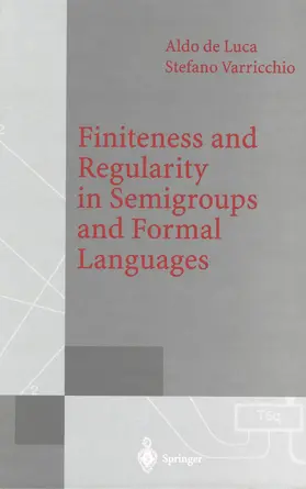 Luca / Varricchio |  Finiteness and Regularity in Semigroups and Formal Languages | Buch |  Sack Fachmedien