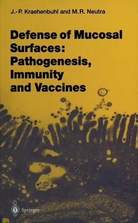 Kraehenbuhl / Neutra |  Defense of Mucosal Surfaces: Pathogenesis, Immunity and Vaccines | Buch |  Sack Fachmedien
