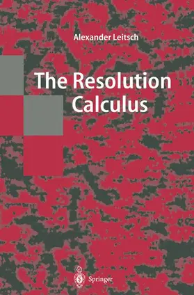 Leitsch |  The Resolution Calculus | Buch |  Sack Fachmedien