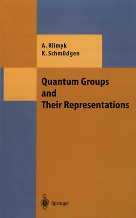Schmüdgen / Klimyk |  Quantum Groups and Their Representations | Buch |  Sack Fachmedien