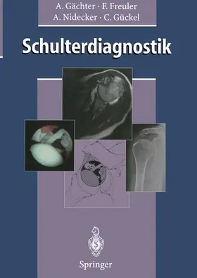 Gächter / Gückel / Freuler |  Schulterdiagnostik | Buch |  Sack Fachmedien
