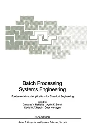 Reklaitis / Hortacsu / Sunol |  Batch Processing Systems Engineering | Buch |  Sack Fachmedien