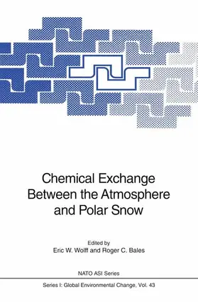 Bales / Wolff |  Chemical Exchange Between the Atmosphere and Polar Snow | Buch |  Sack Fachmedien