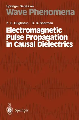 Oughstun / Sherman |  Electromagnetic Pulse Propagation in Casual Dielectrics | Buch |  Sack Fachmedien