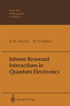 Akulin / Karlov |  Intense Resonant Interactions in Quantum Electronics | Buch |  Sack Fachmedien