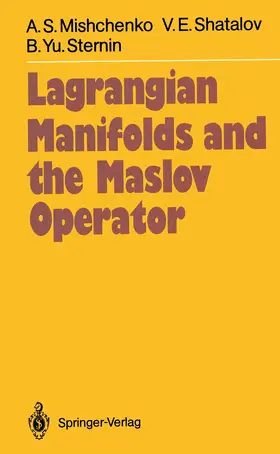 Mishchenko / Sternin / Shatalov |  Lagrangian Manifolds and the Maslov Operator | Buch |  Sack Fachmedien