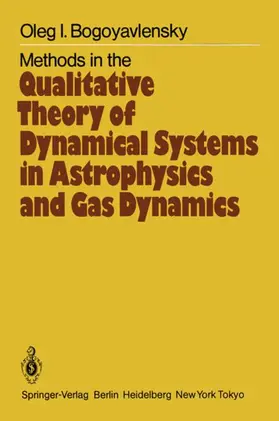 Bogoyavlensky |  Methods in the Qualitative Theory of Dynamical Systems in Astrophysics and Gas Dynamics | Buch |  Sack Fachmedien