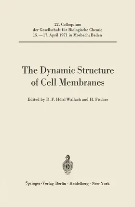 Hölzl Wallach / Fischer |  The Dynamic Structure of Cell Membranes | Buch |  Sack Fachmedien