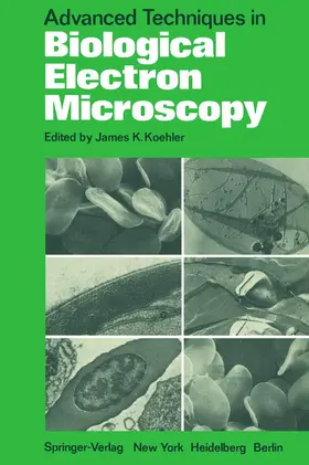 Koehler |  Advanced Techniques in Biological Electron Microscopy | Buch |  Sack Fachmedien