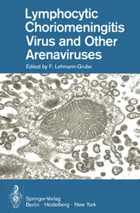 Lehmann-Grube |  Lymphocytic Choriomeningitis Virus and Other Arenaviruses | eBook | Sack Fachmedien