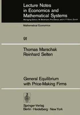 Marschak / Selten | General Equilibrium with Price-Making Firms | E-Book | sack.de