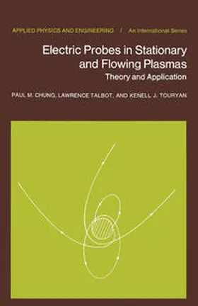Chung / Talbot / Touryan |  Electric Probes in Stationary and Flowing Plasmas | eBook | Sack Fachmedien