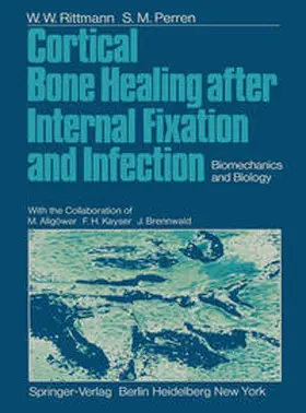 Rittmann / Perren |  Cortical Bone Healing after Internal Fixation and Infection | eBook | Sack Fachmedien