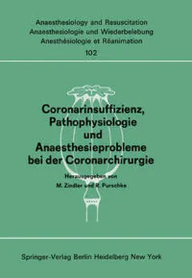 Zindler / Purschke | Coronarinsuffizienz, Pathophysiologie und Anaesthesieprobleme bei der Coronarchirurgie | E-Book | sack.de
