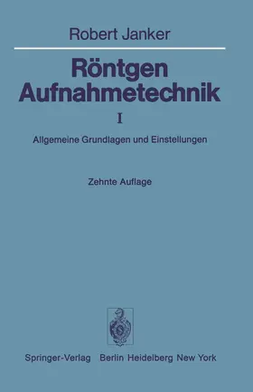 Janker / Stangen / Günther |  Röntgen-Aufnahmetechnik | Buch |  Sack Fachmedien