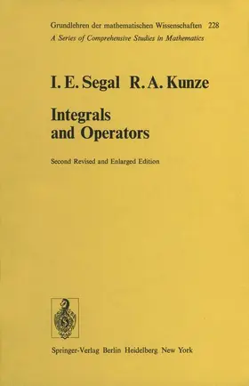 Kunze / Segal |  Integrals and Operators | Buch |  Sack Fachmedien