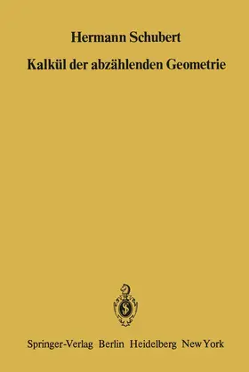 Schubert |  Kalkül der abzählenden Geometrie | Buch |  Sack Fachmedien