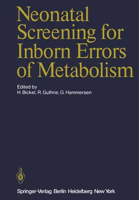 Bickel / Guthrie / Hammersen |  Neonatal Screening for Inborn Errors of Metabolism | Buch |  Sack Fachmedien