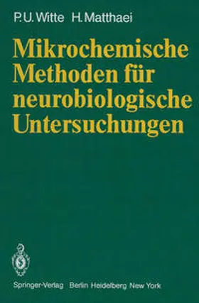 Witte / Matthaei |  Mikrochemische Methoden für neurobiologische Untersuchungen | eBook | Sack Fachmedien