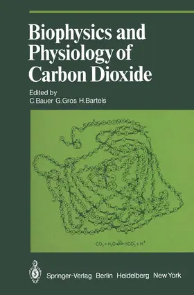Bauer / Gros / Bartels |  Biophysics and Physiology of Carbon Dioxide | Buch |  Sack Fachmedien