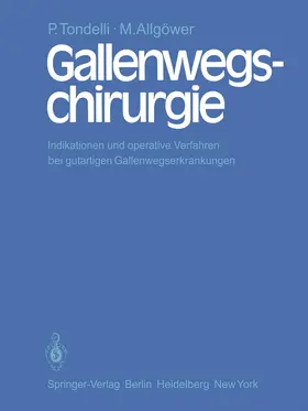 Allgöwer / Tondelli |  Gallenwegschirurgie | Buch |  Sack Fachmedien