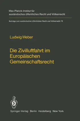 Weber |  Die Zivilluftfahrt im Europäischen Gemeinschaftsrecht / Civil Aviation in European Community Law | Buch |  Sack Fachmedien