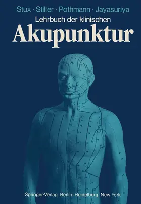 Stux / Stiller / Pothmann |  Lehrbuch der klinischen Akupunktur | Buch |  Sack Fachmedien