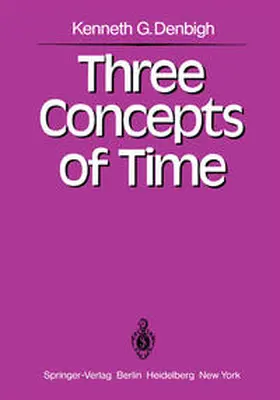 Denbigh |  Three Concepts of Time | eBook | Sack Fachmedien