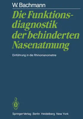 Bachmann |  Die Funktionsdiagnostik der behinderten Nasenatmung | eBook | Sack Fachmedien
