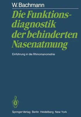 Bachmann |  Die Funktionsdiagnostik der behinderten Nasenatmung | Buch |  Sack Fachmedien