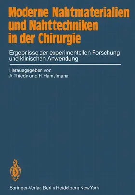 Thiede / Hamelmann |  Moderne Nahtmaterialien und Nahttechniken in der Chirurgie | Buch |  Sack Fachmedien