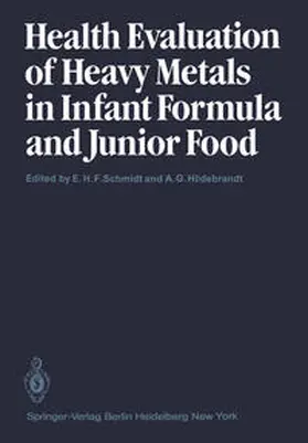 Schmidt / Hildebrandt |  Health Evaluation of Heavy Metals in Infant Formula and Junior Food | eBook | Sack Fachmedien