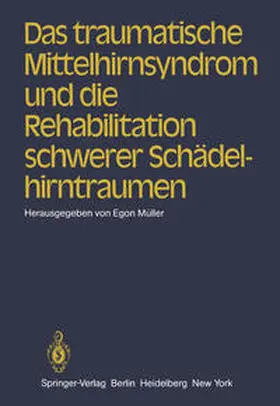 Müller |  Das traumatische Mittelhirnsyndrom und die Rehabilitation schwerer Schädelhirntraumen | eBook | Sack Fachmedien