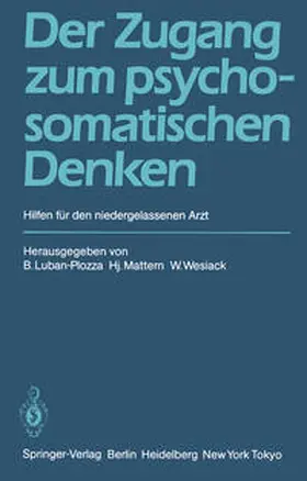 Luban-Plozza / Mattern / Wesiack |  Der Zugang zum psychosomatischen Denken | eBook | Sack Fachmedien