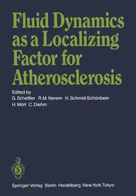 Schettler / Nerem / Diehm |  Fluid Dynamics as a Localizing Factor for Atherosclerosis | Buch |  Sack Fachmedien