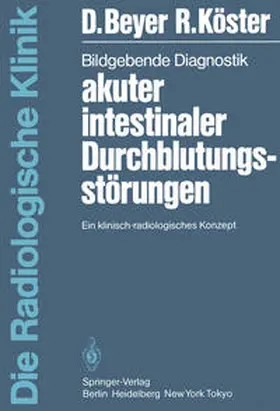Beyer / Köster |  Bildgebende Diagnostik akuter intestinaler Durchblutungsstörungen | eBook | Sack Fachmedien