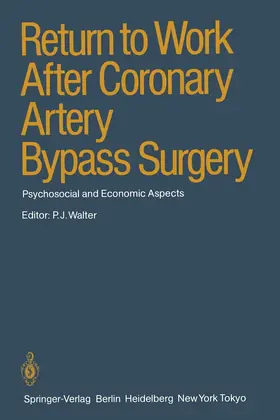 Walter | Return to Work After Coronary Artery Bypass Surgery | Buch | 978-3-642-69857-6 | www2.sack.de