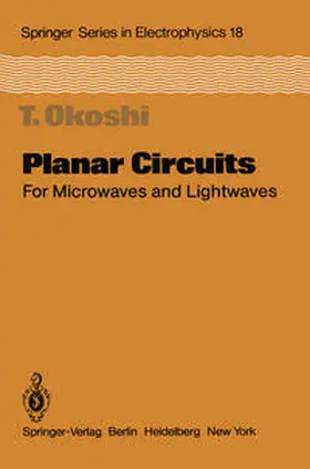 Okoshi |  Planar Circuits for Microwaves and Lightwaves | eBook | Sack Fachmedien