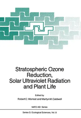Worrest / Caldwell |  Stratospheric Ozone Reduction, Solar Ultraviolet Radiation and Plant Life | Buch |  Sack Fachmedien