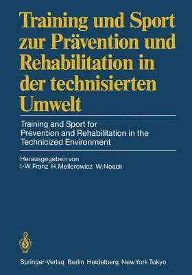 Franz / Noack / Mellerowicz |  Training und Sport zur Prävention und Rehabilitation in der technisierten Umwelt / Training and Sport for Prevention and Rehabilitation in the Technicized Environment | Buch |  Sack Fachmedien