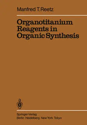 Reetz |  Organotitanium Reagents in Organic Synthesis | eBook | Sack Fachmedien