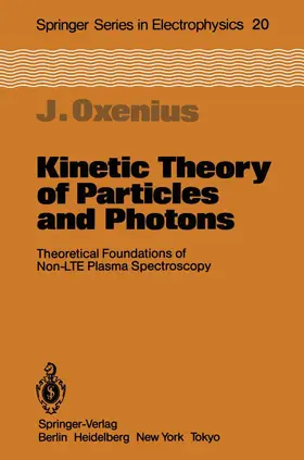Oxenius |  Kinetic Theory of Particles and Photons | Buch |  Sack Fachmedien