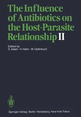 Adam / Hahn / Opferkuch |  The Influence of Antibiotics on the Host-Parasite Relationship II | Buch |  Sack Fachmedien